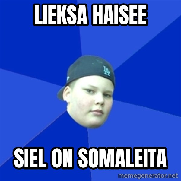 Jonnen Neuvo meme: lieksa haisee / siel on somaleita