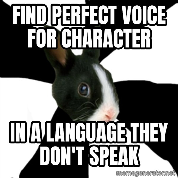Roleplaying Rabbit meme: Find perfect voice for character / In a language they don't speak