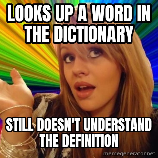 Dumb Blonde meme: Looks up a word in the dictionary / still doesn't understand the definition