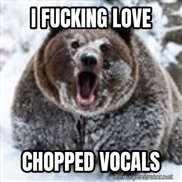 Clean Cocaine Bear meme: I FUCKING LOVE / CHOPPED VOCALS