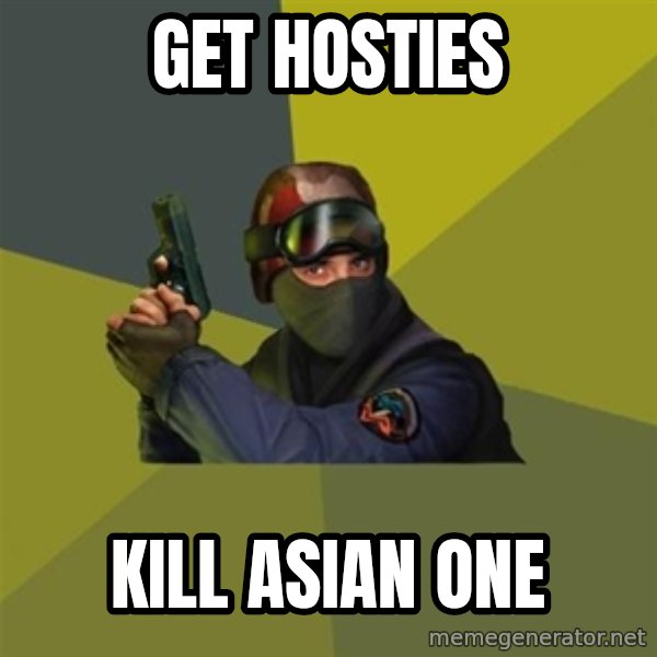 Counter Strike meme: Get hosties / kill asian one
