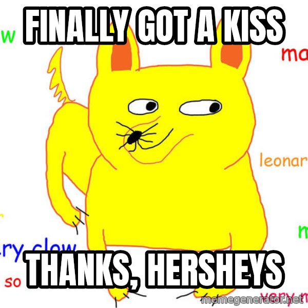 Forever Alone meme: FINALLY GOT A KISS / THANKS, HERSHEYS