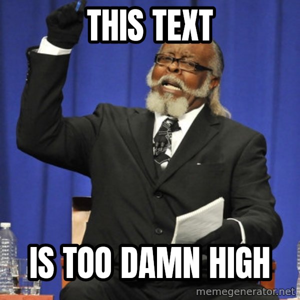 Rent Is Too Damn High meme: THIS TEXT / IS TOO DAMN HIGH