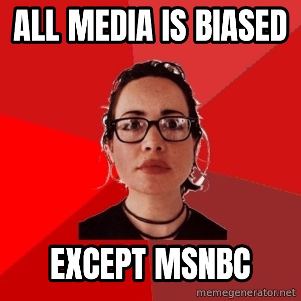 Liberal Douche Garofalo meme: all media is biased / except msnbc