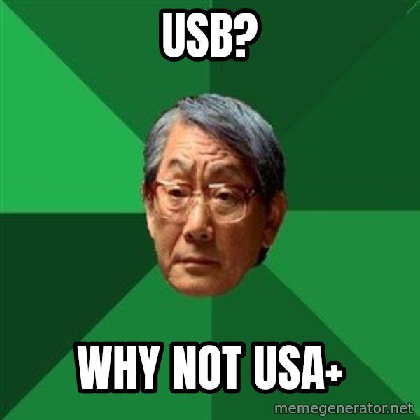 High Expectations Asian Father meme: usb? / why not usa+