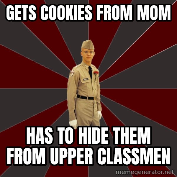 Stereotypical Corps Guy meme: gets cookies from mom / has to hide them from upper classmen