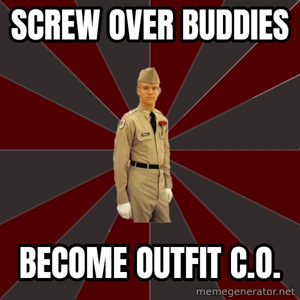 Stereotypical Corps Guy meme: Screw Over Buddies / become outfit c.o.