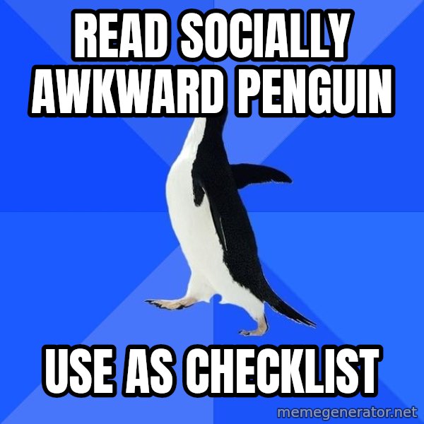 Socially Awkward Penguin meme: Read Socially Awkward Penguin / Use as Checklist