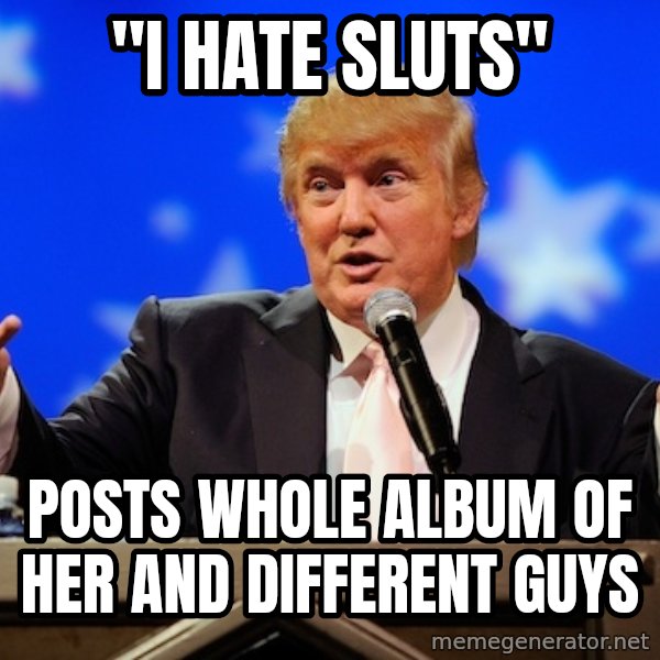Annoying Facebook Girl meme: "i hate sluts" / posts whole album of her and different guys