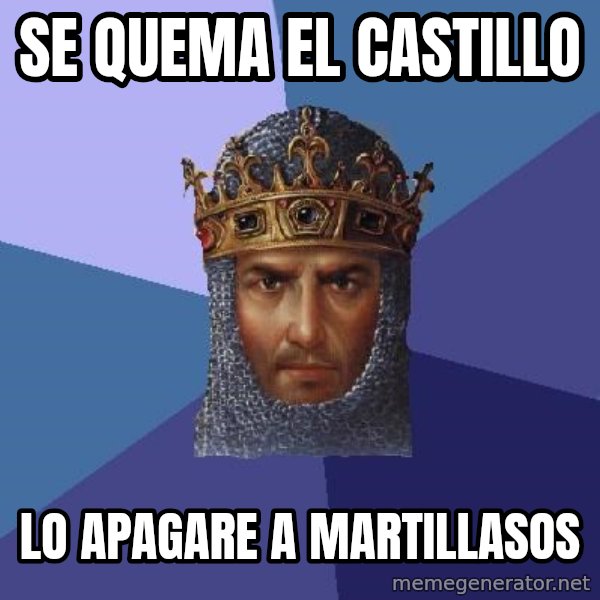 Age Of Empires meme: se quema el castillo / lo apagare a martillasos