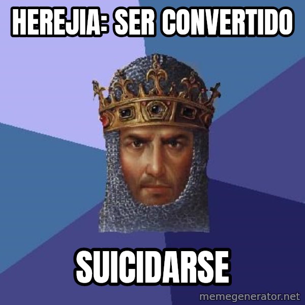 Age Of Empires meme: herejia: ser convertido / suicidarse