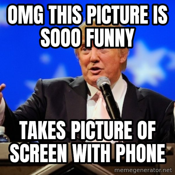 Annoying Facebook Girl meme: omg this picture is sooo funny / takes picture of screen with phone