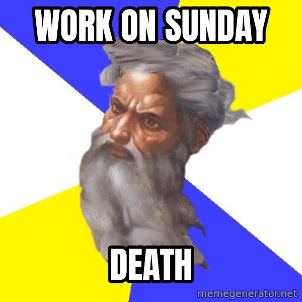 God meme: work on sunday / DEath