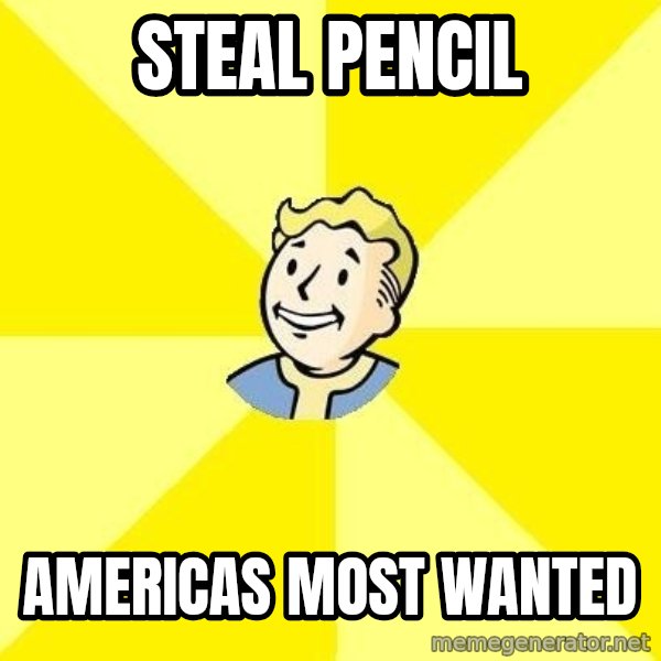 Fallout 3 meme: steal  pencil / americas most wanted