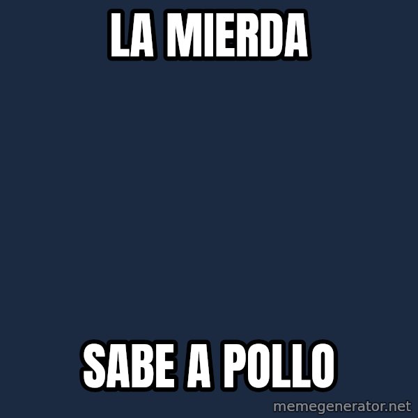 Bear Grylls meme: LA MIERDA / SABE A POLLO