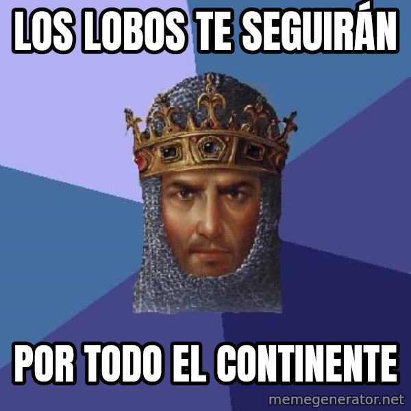 Age Of Empires meme: los lobos te seguirán / por todo el continente