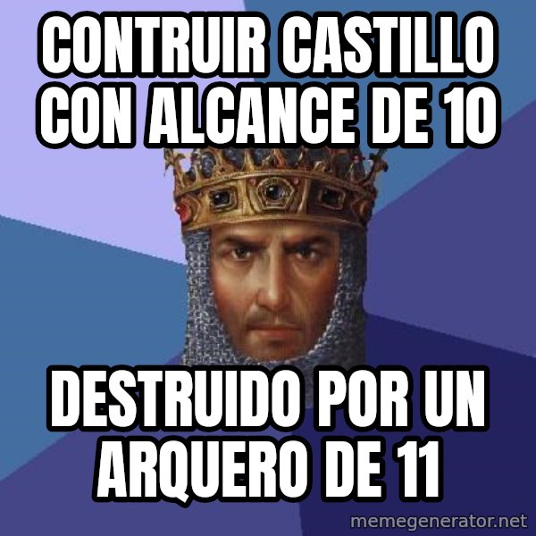 Age Of Empires meme: contruir castillo con alcance de 10 / destruido por un arquero de 11