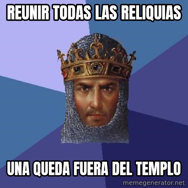 Age Of Empires meme: reunir todas las reliquias / una queda fuera del templo