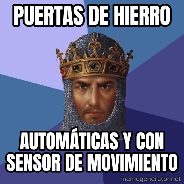 Age Of Empires meme: puertas de hierro / automáticas y con sensor de movimiento