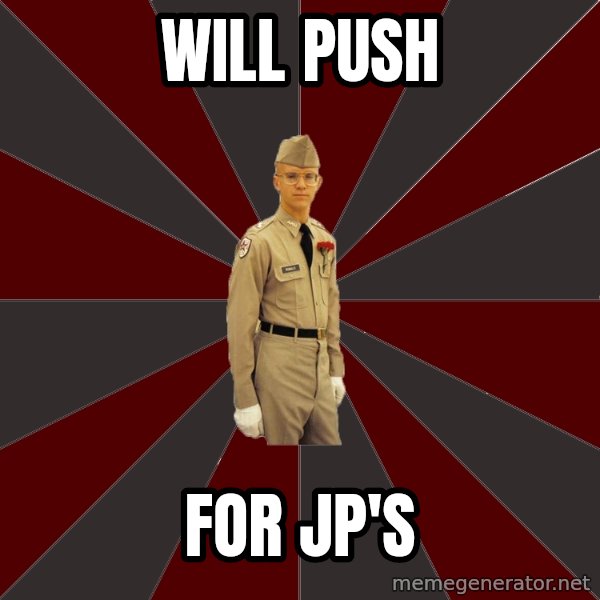 Stereotypical Corps Guy meme: Will push / for jp's