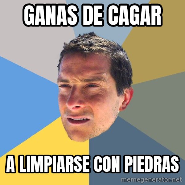 Bear Grylls meme: ganas de cagar / a limpiarse con piedras