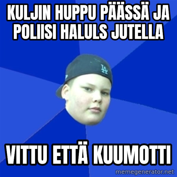 Jonnen Neuvo meme: Kuljin huppu päässä ja poliisi haluls jutella / Vittu että Kuumotti