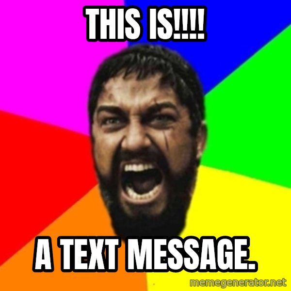 sparta meme: THIS IS!!!! / A text message.