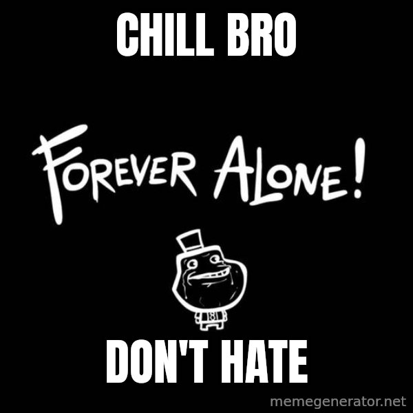 Chill Out Lemur meme: Chill bro / Don't hate