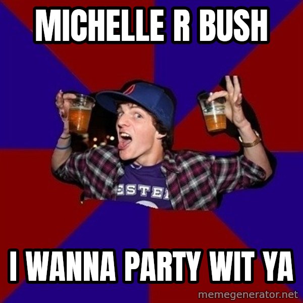 Sunny Student meme: Michelle R Bush / i wanna party wit ya