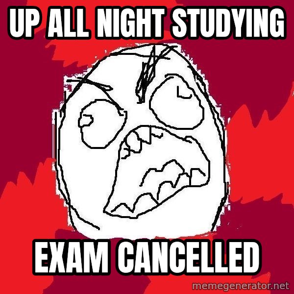 Rage FU meme: Up all night studying / exam cancelled