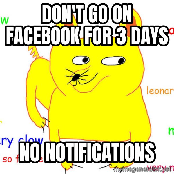 Forever Alone meme: Don't go on facebook for 3 days / no notifications