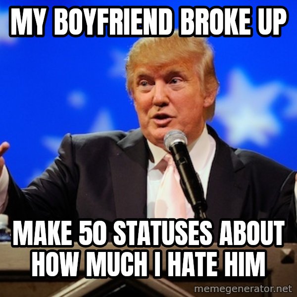 Annoying Facebook Girl meme: my boyfriend broke up / make 50 statuses about how much i hate him