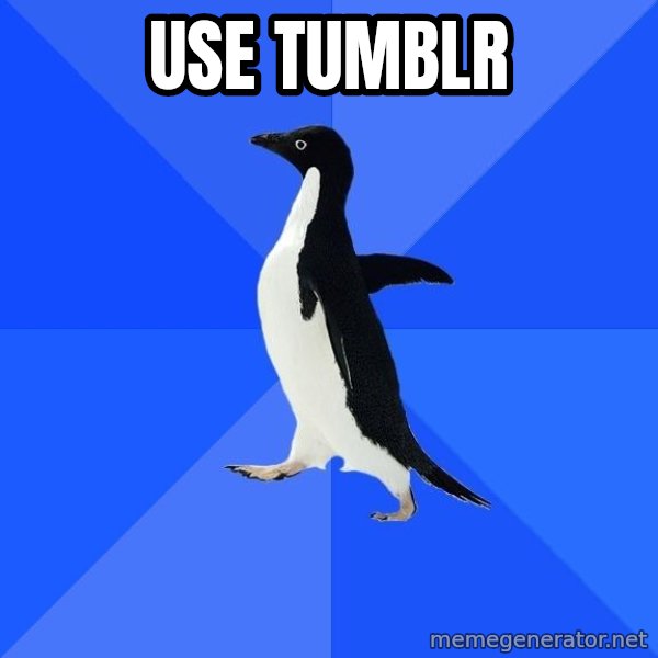 Socially Awkward Penguin meme: Use Tumblr
