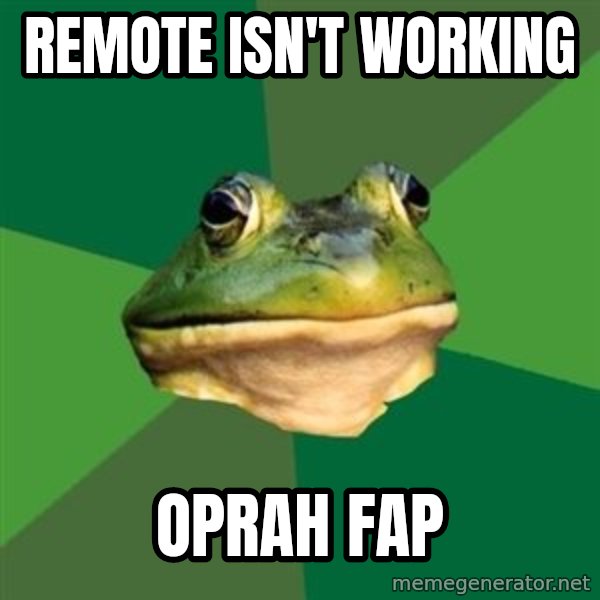 Foul Bachelor Frog meme: remote isn't working / oprah fap