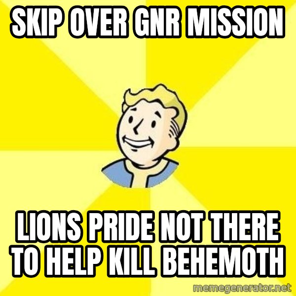 Fallout 3 meme: Skip over GNR mission / lions pride not there to help kill behemoth