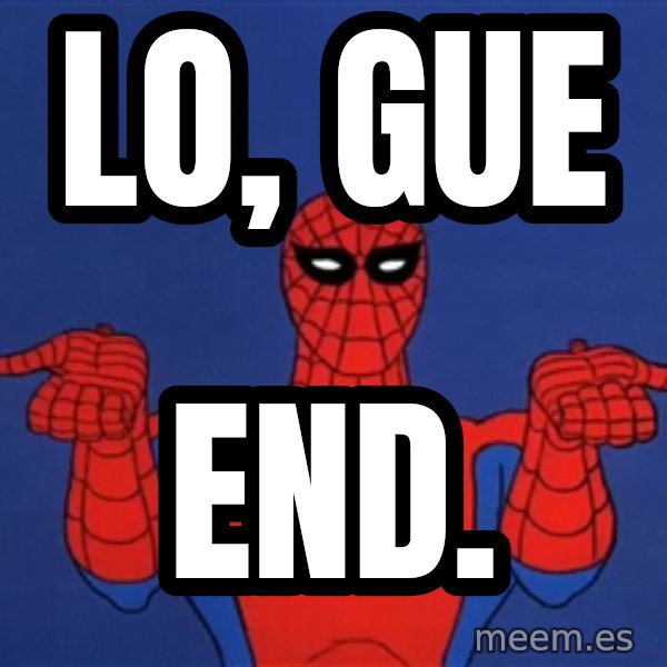 Spiderman12345678 meme: LO, GUE / END.