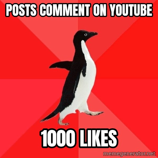 Socially Awesome Penguin meme: posts comment on youtube / 1000 likes