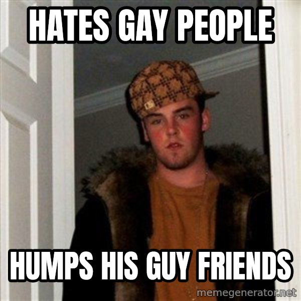 Scumbag Steve meme: hates gay people / humps his guy friends