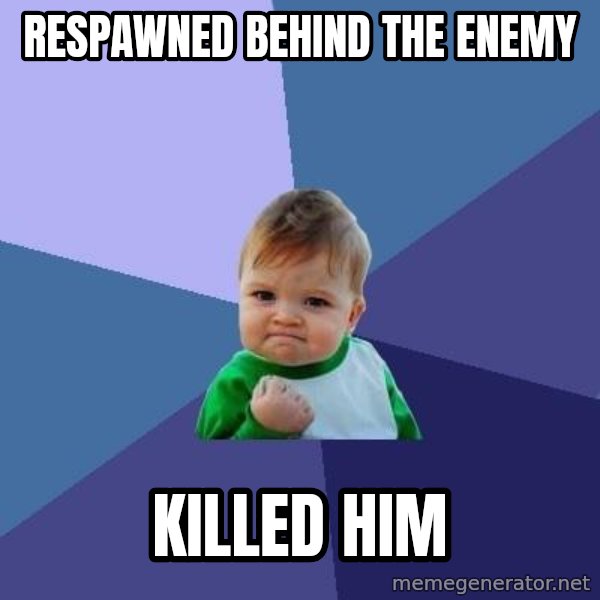 Success Kid meme: respawned behınd the enemy / kılled hım