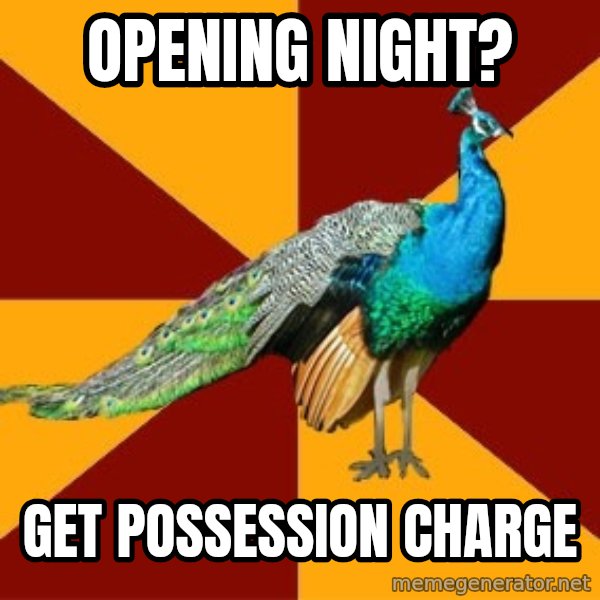 Thespian Peacock meme: Opening night? / get possession charge