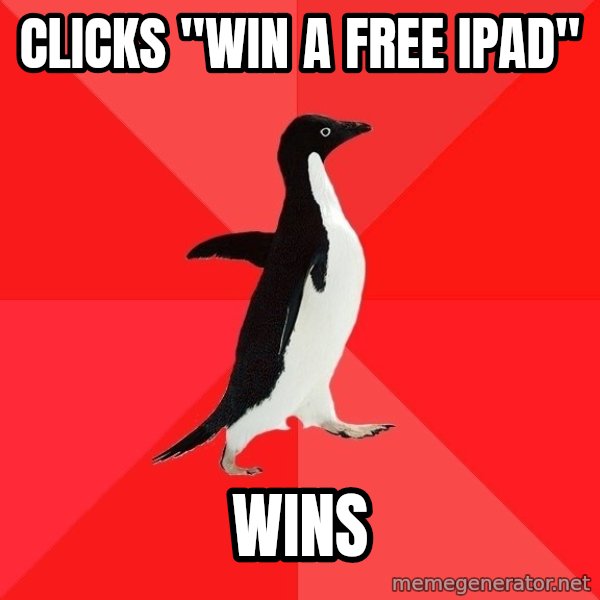 Socially Awesome Penguin meme: Clicks "win a free ipad" / wins