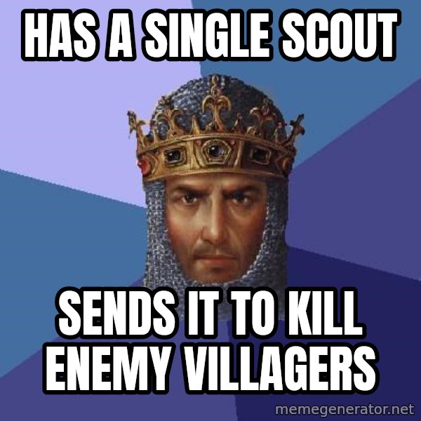 Age Of Empires meme: has a sıngle scout / sends ıt to kıll enemy vıllagers