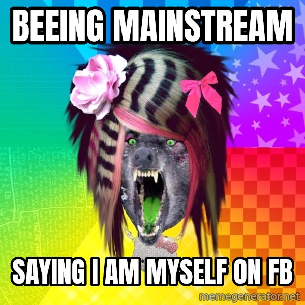 Insanity Scene Wolf meme: beeing mainstream / saying i am myself on fb