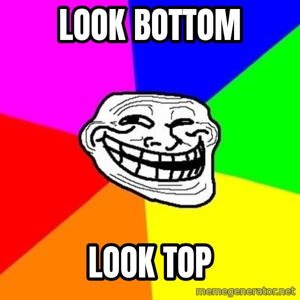 Trollface meme: LOOK BOTTOM / LOOK TOP
