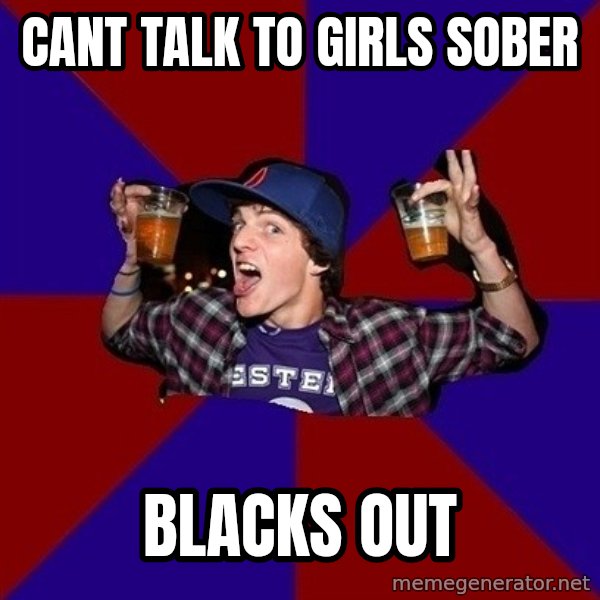 Sunny Student meme: cant talk to girls sober / blacks out