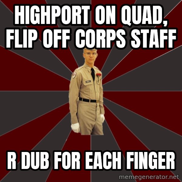 Stereotypical Corps Guy meme: highport on quad, flip off corps staff / r dub for each finger