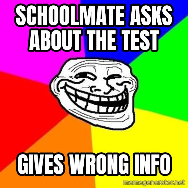 Trollface meme: Schoolmate asks about the test / gives wrong info