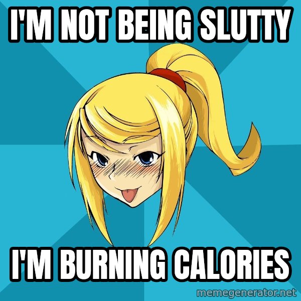 Horney Samus meme: i'm not being slutty / i'm burning calories