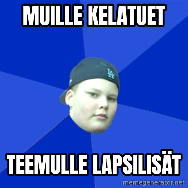 Jonnen Neuvo meme: Muille kelatuet / teemulle lapsilisät