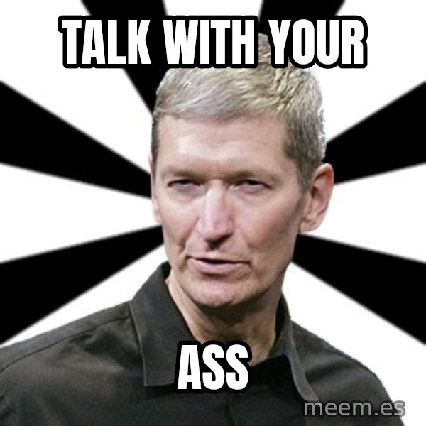 Tim Cook Time meme: talk with your / ass